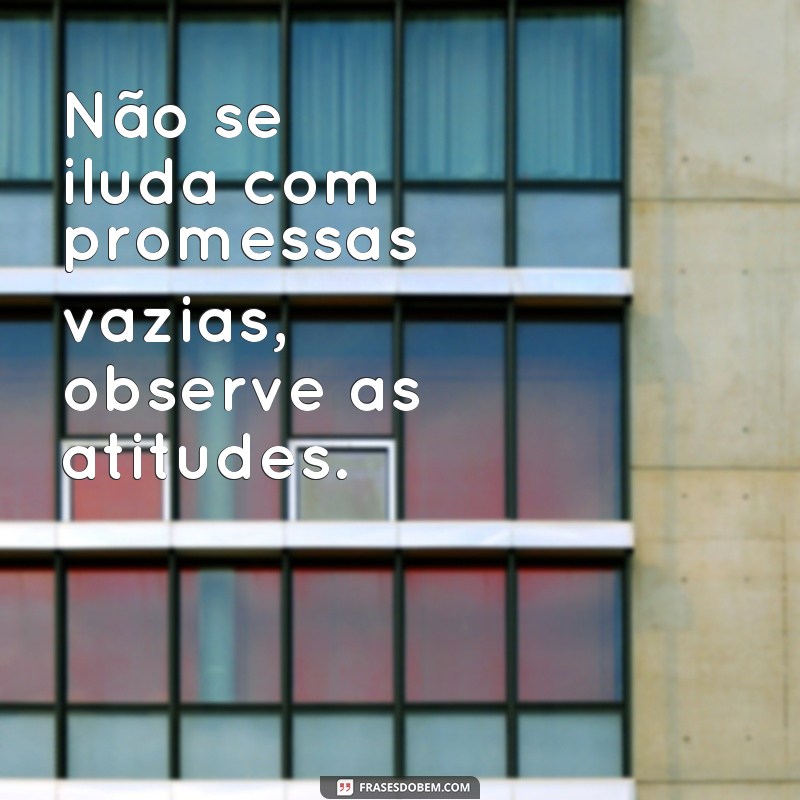 Descubra as Melhores Frases para Evitar Decepções em sua Vida 