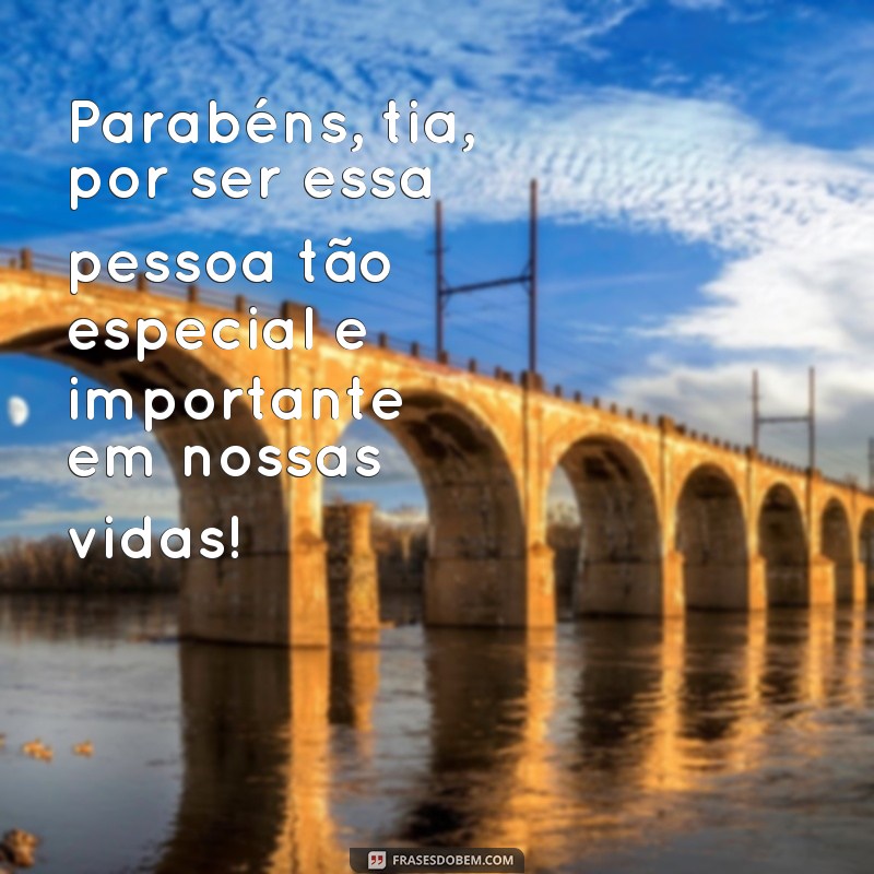 Descubra as melhores frases de parabéns para sua tia querida 