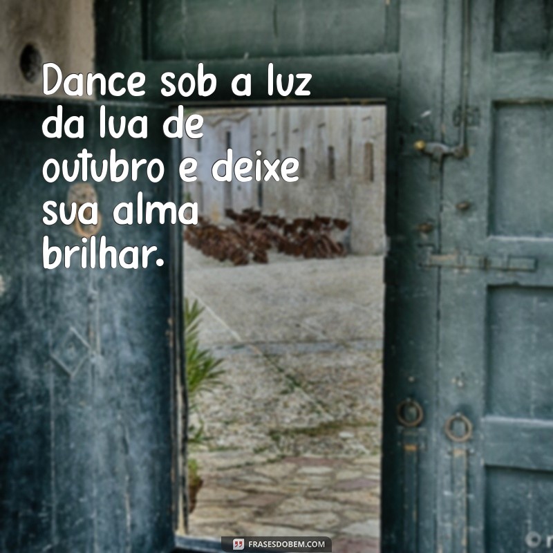 Frases Inspiradoras para Celebrar o Mês de Outubro 