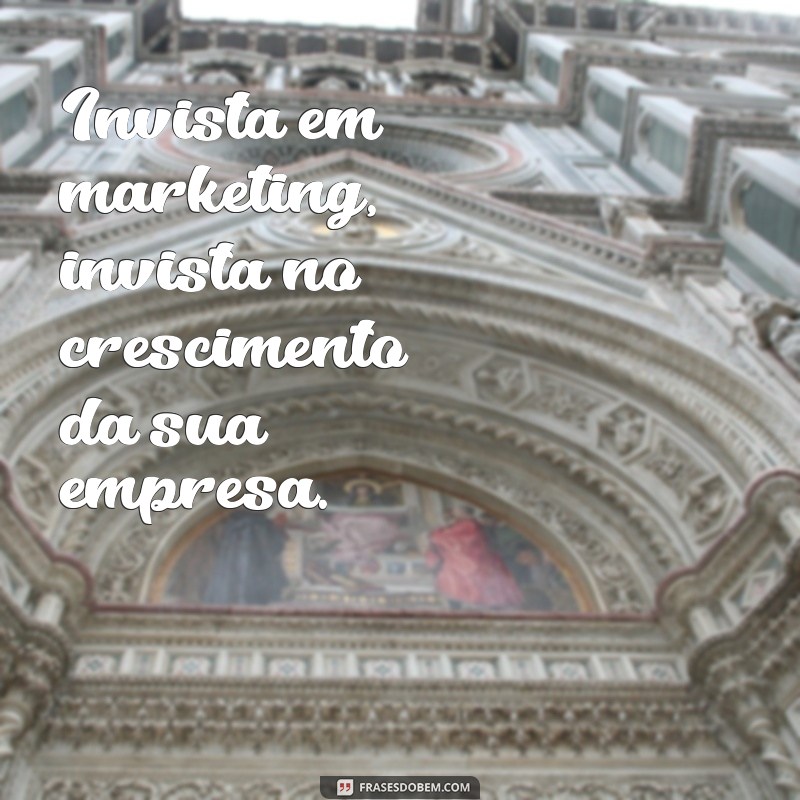 Descubra as melhores frases de impacto para turbinar seu marketing! 