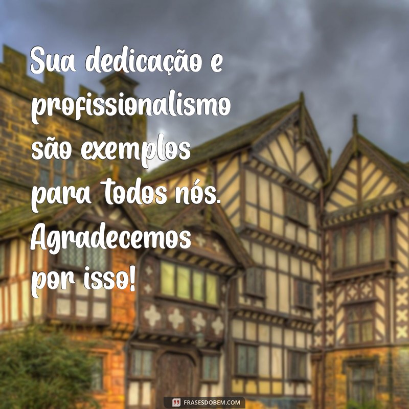 Frases Inspiradoras de Agradecimento para Valorizar seus Funcionários 