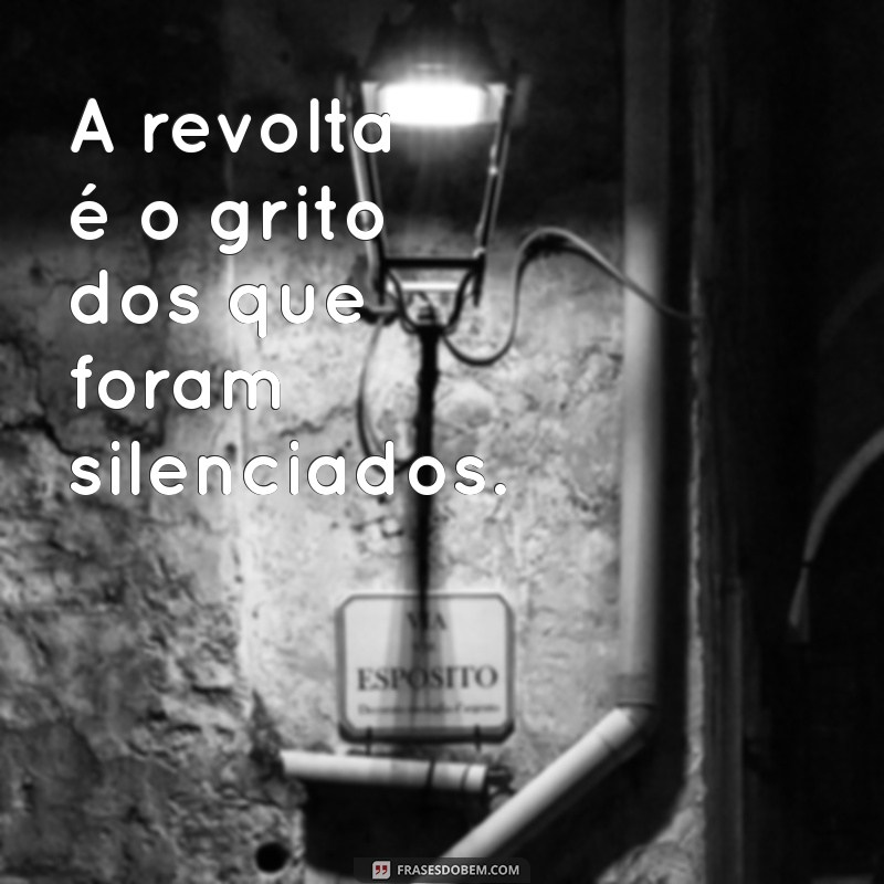 Frases Impactantes de Revolta para Status: Expresse sua Indignação 