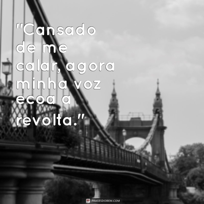 frases de revolta para status 