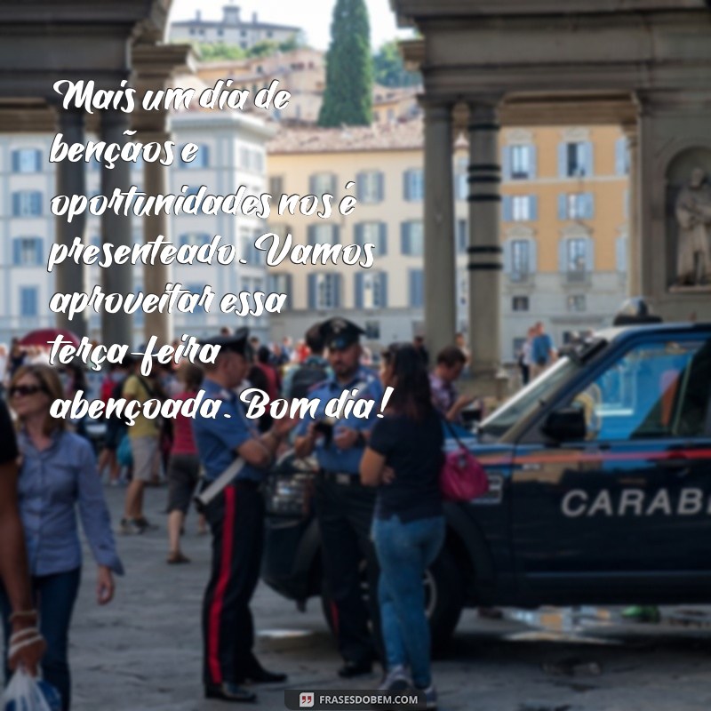 Comece sua terça-feira com positividade: Confira as melhores frases de bom dia abençoado! 