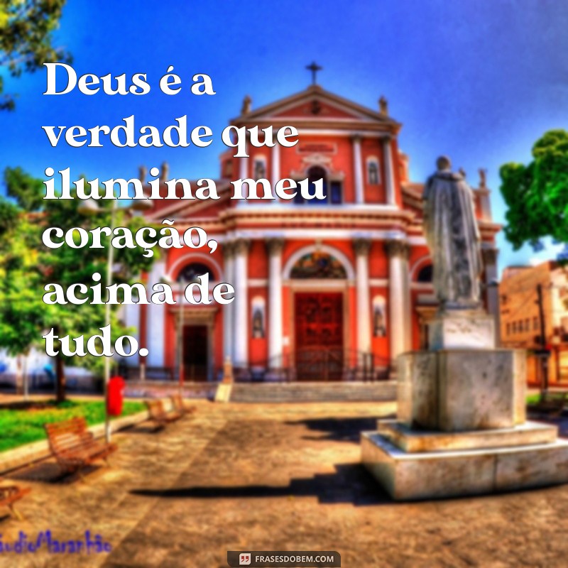 Frases Inspiradoras: Deus Acima de Tudo para Reflexão e Fé 