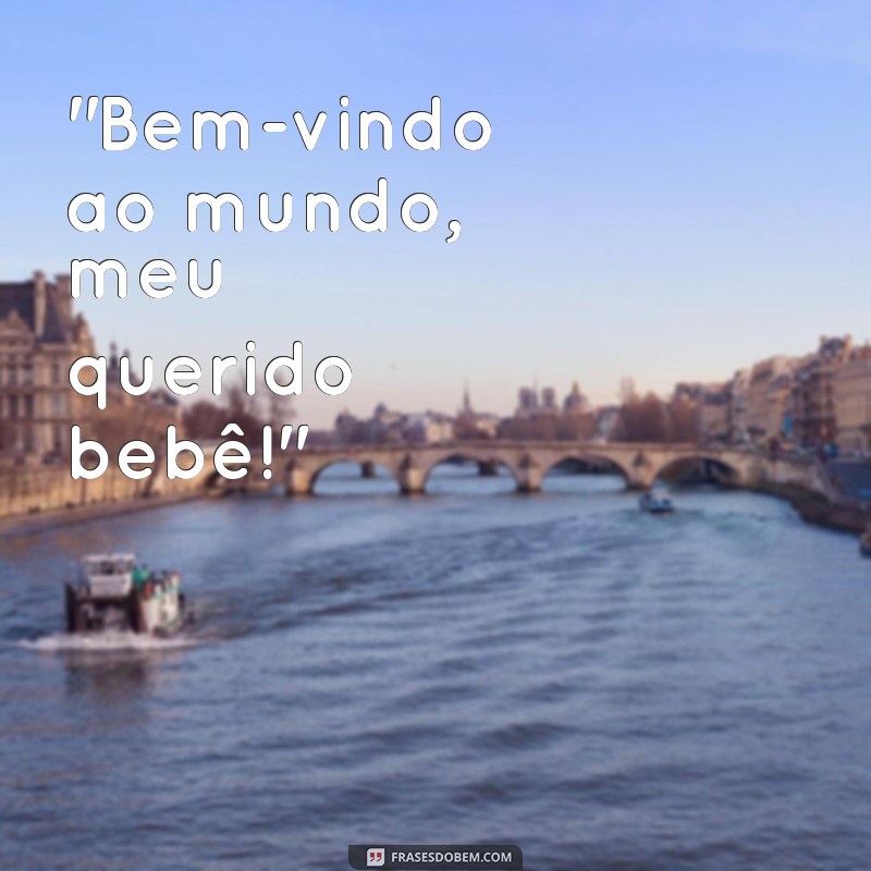 frases de boas vindas para bebe 