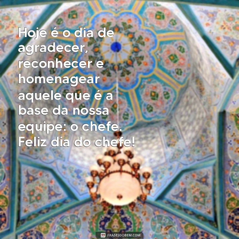 Descubra as melhores frases para homenagear seu chefe no Dia do Chefe! 