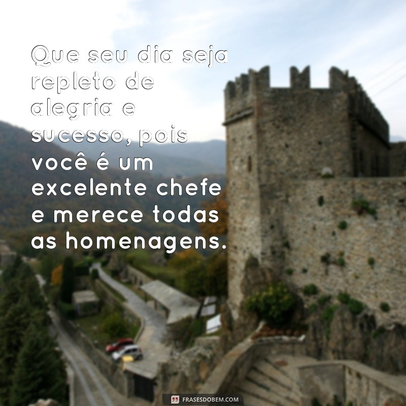 Descubra as melhores frases para homenagear seu chefe no Dia do Chefe! 