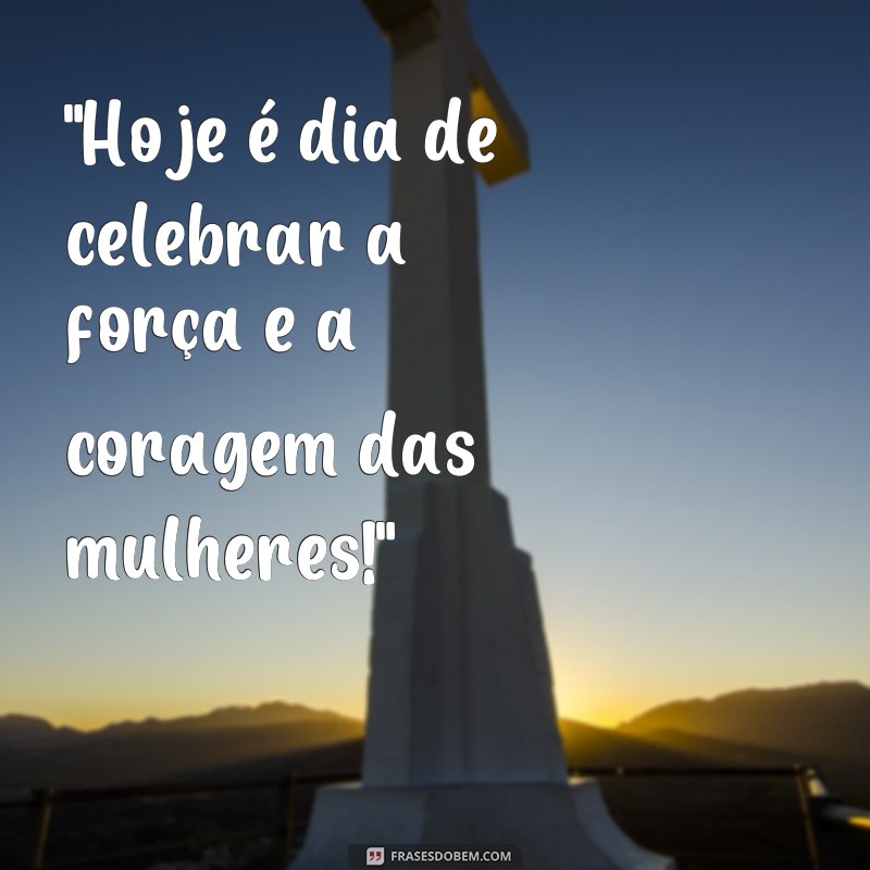 frases eliz dia das mulheres 