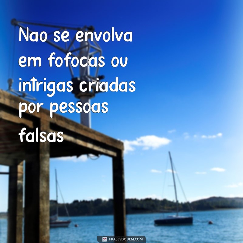 Descubra como lidar com pessoas falsas com estas poderosas frases 