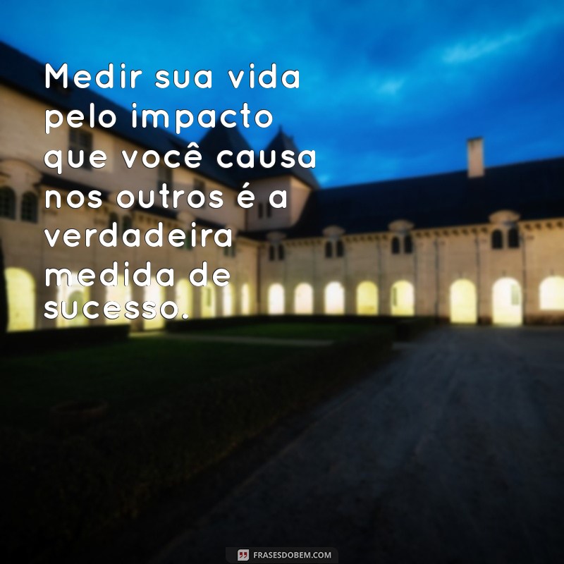 Frases Inspiradoras para Ajudar e Motivar Pessoas em Momentos Difíceis 