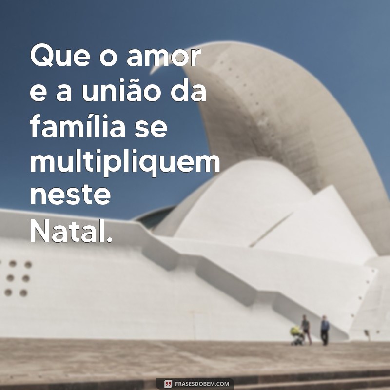 Descubra as melhores frases para celebrar o Natal em família 