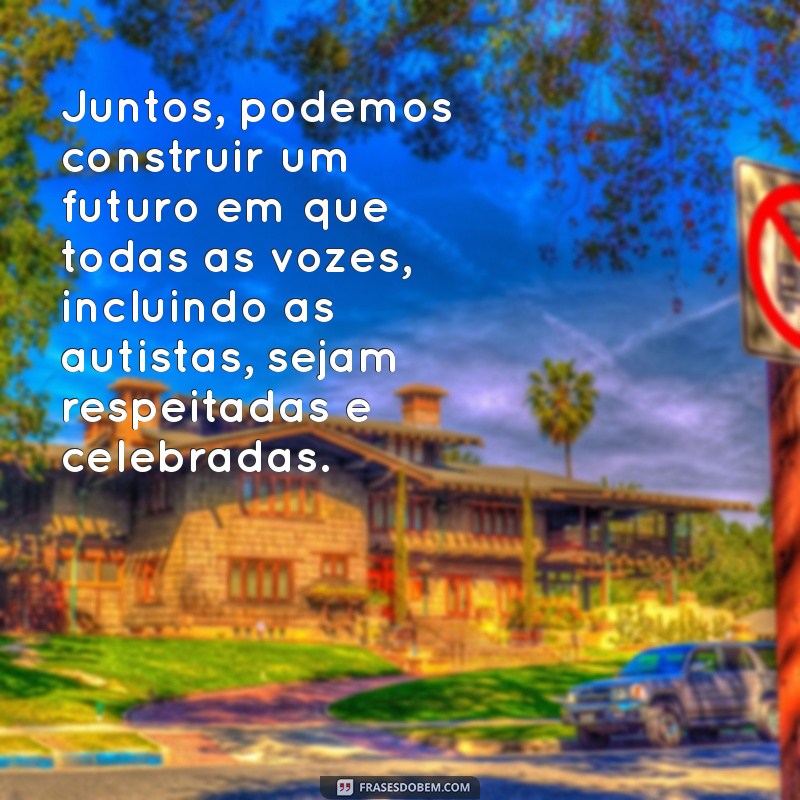 Frases Inspiradoras sobre Autismo: Compreensão e Aceitação 