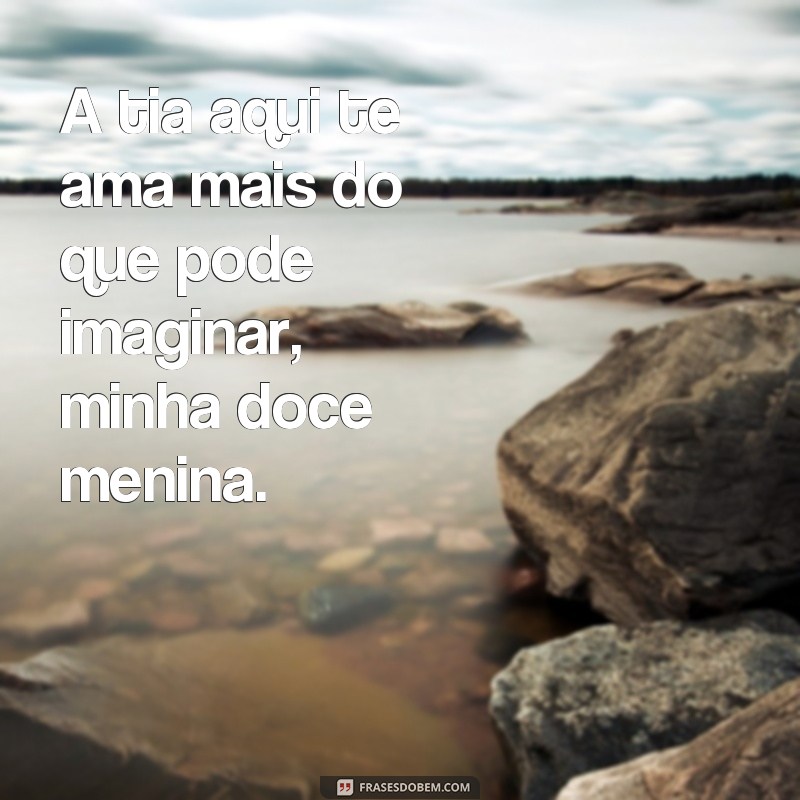 Encante sua sobrinha com as melhores frases tia de menina 