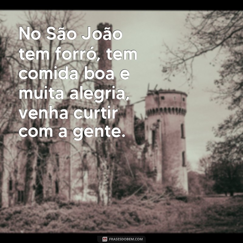 Encante seus convidados com as melhores frases de convite para São João 