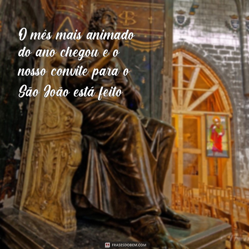 Encante seus convidados com as melhores frases de convite para São João 