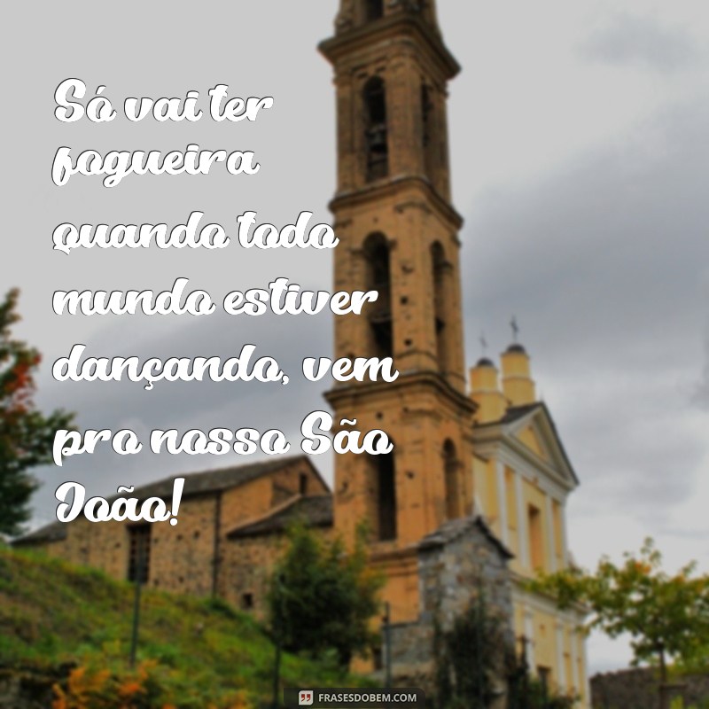 Encante seus convidados com as melhores frases de convite para São João 