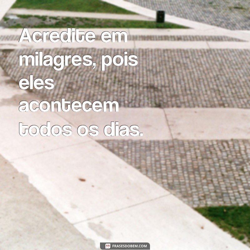 Descubra as melhores frases, cifras e mensagens para se inspirar 