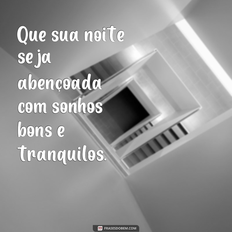 221 Frases Inspiradoras de Deus para Abençoar sua Noite 