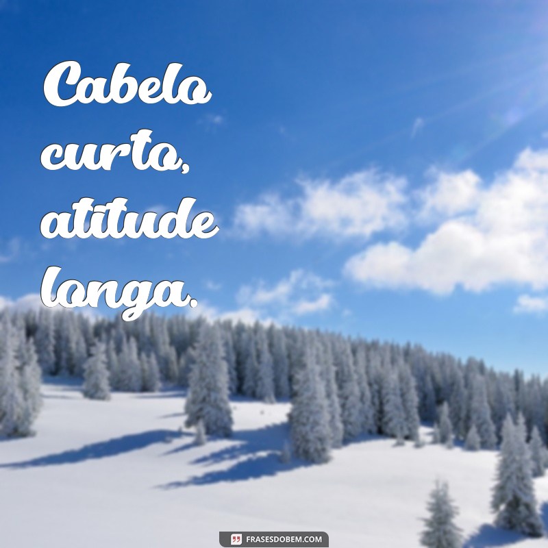 Transforme Seu Visual: Inspirações e Frases para Celebrar o Cabelo Cortado 