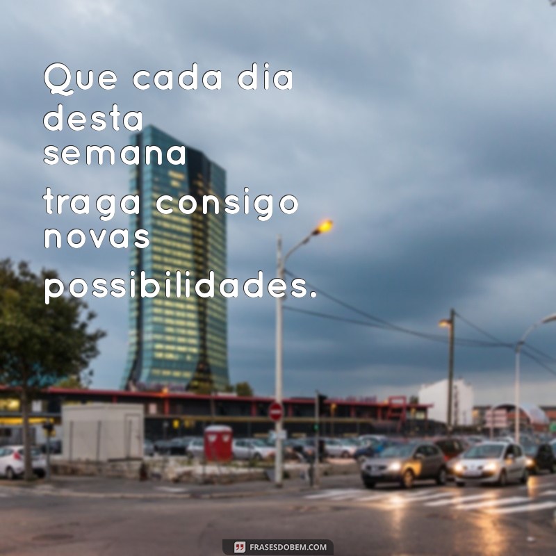 Frases Inspiradoras para Começar a Nova Semana com Motivação 