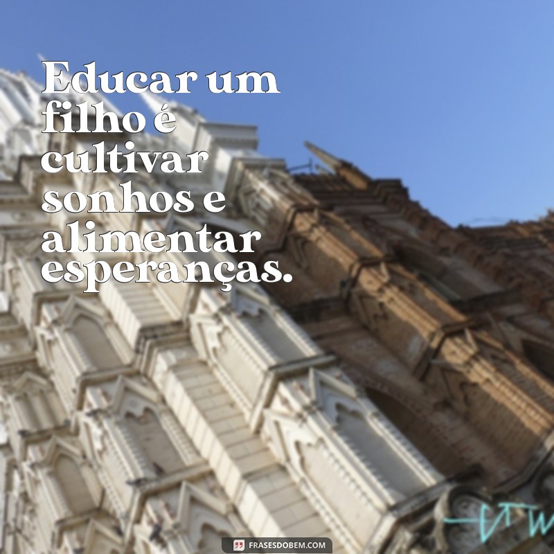 Frases Inspiradoras sobre Filhos: Celebre o Amor e a Alegria da Parentalidade 