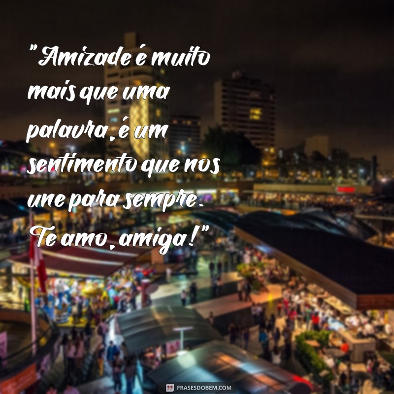 frases legenda para foto com amiga 