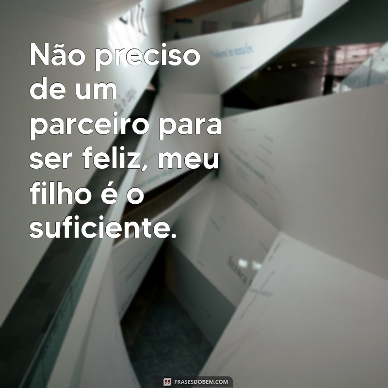 Descubra as melhores frases para inspirar e apoiar mães solteiras 