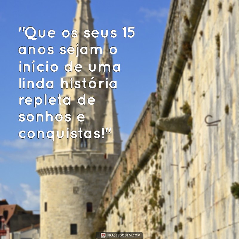 frases de aniversário de 15ano 