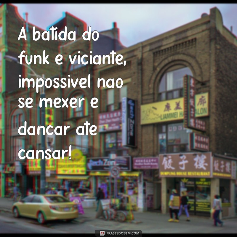 Descubra as melhores frases para arrasar dançando funk! 