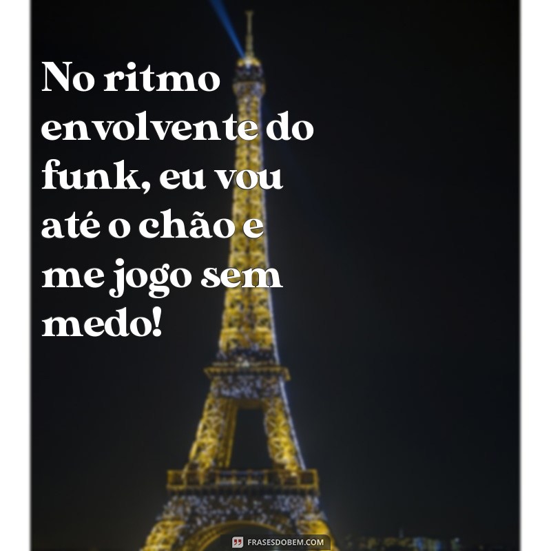 Descubra as melhores frases para arrasar dançando funk! 