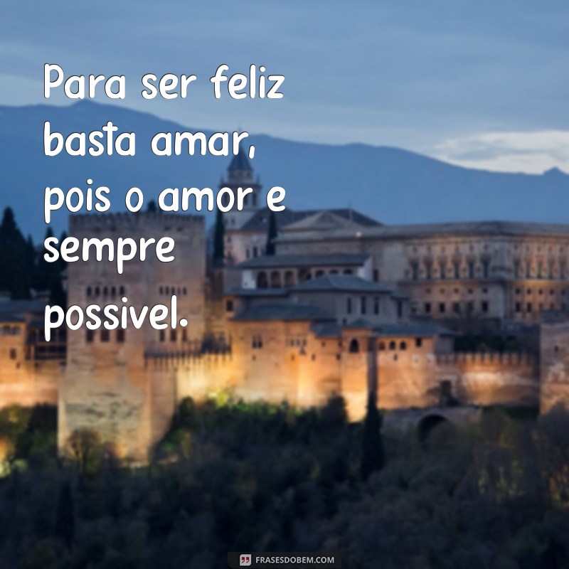 Descubra as melhores frases de amor possível para expressar seus sentimentos 