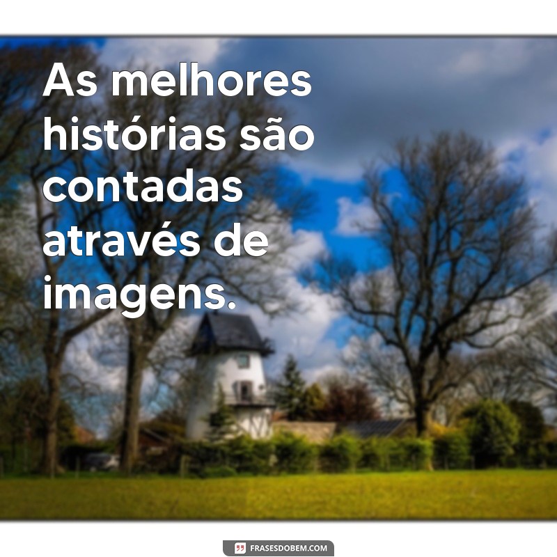 Frases Inspiradoras para Legendar Suas Fotos: Dicas e Exemplos 