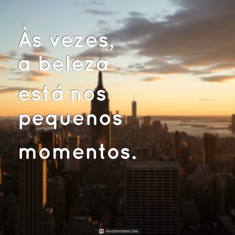 Frases Inspiradoras para Legendar Suas Fotos: Dicas e Exemplos 