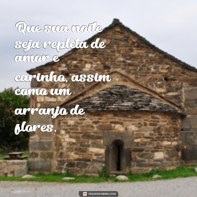 Encante sua noite com belas frases de flores - Confira as melhores opções! 