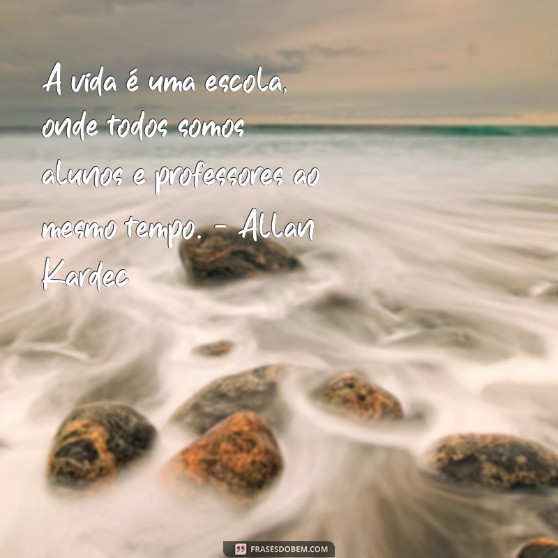 Descubra as melhores frases de Allan Kardec e inspire-se para uma vida plena 