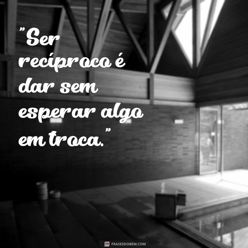 frases recíproco frases 