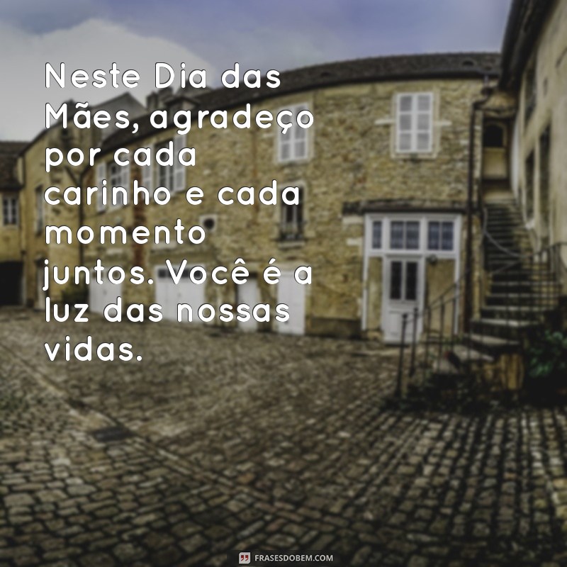 Frases Emocionantes para Celebrar o Dia das Mães com Sua Esposa 