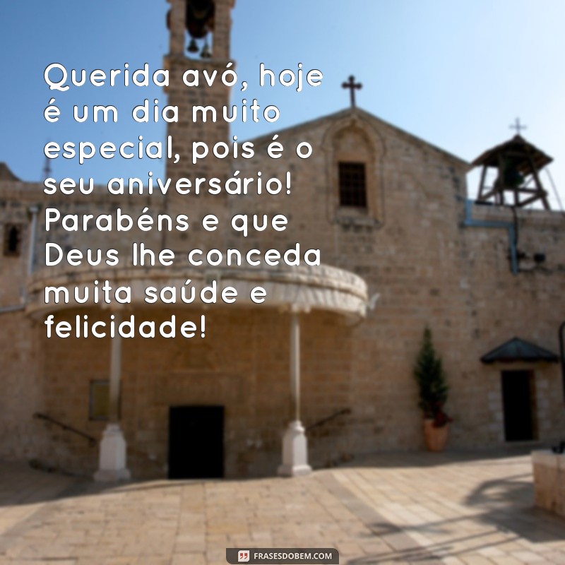 frases texto de aniversário para avó Querida avó, hoje é um dia muito especial, pois é o seu aniversário! Parabéns e que Deus lhe conceda muita saúde e felicidade!