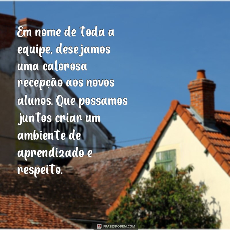 Encante seus alunos com as melhores frases de boas-vindas 