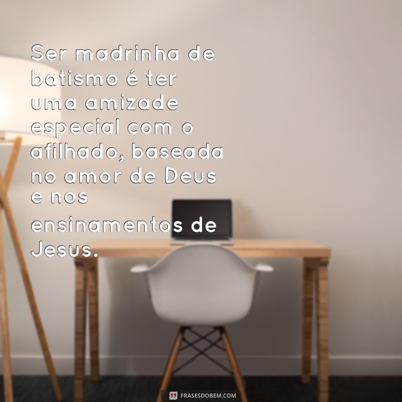 Descubra as Melhores Frases para se Tornar uma Madrinha de Batismo Inesquecível! 