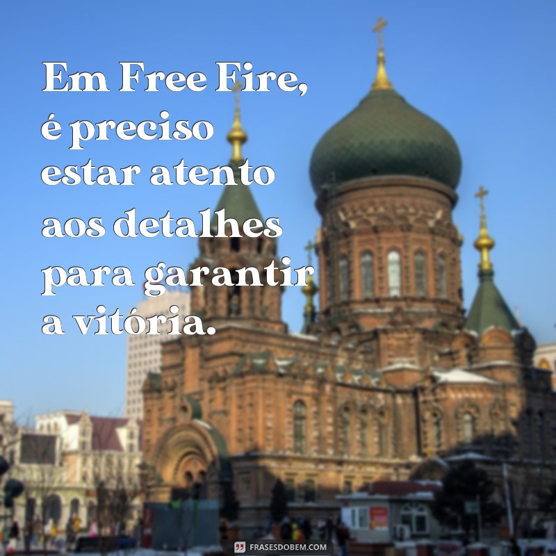 Descubra as melhores frases de Free Fire para se inspirar e conquistar a vitória! 