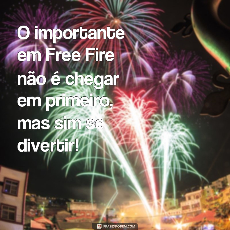 Descubra as melhores frases de Free Fire para se inspirar e conquistar a vitória! 