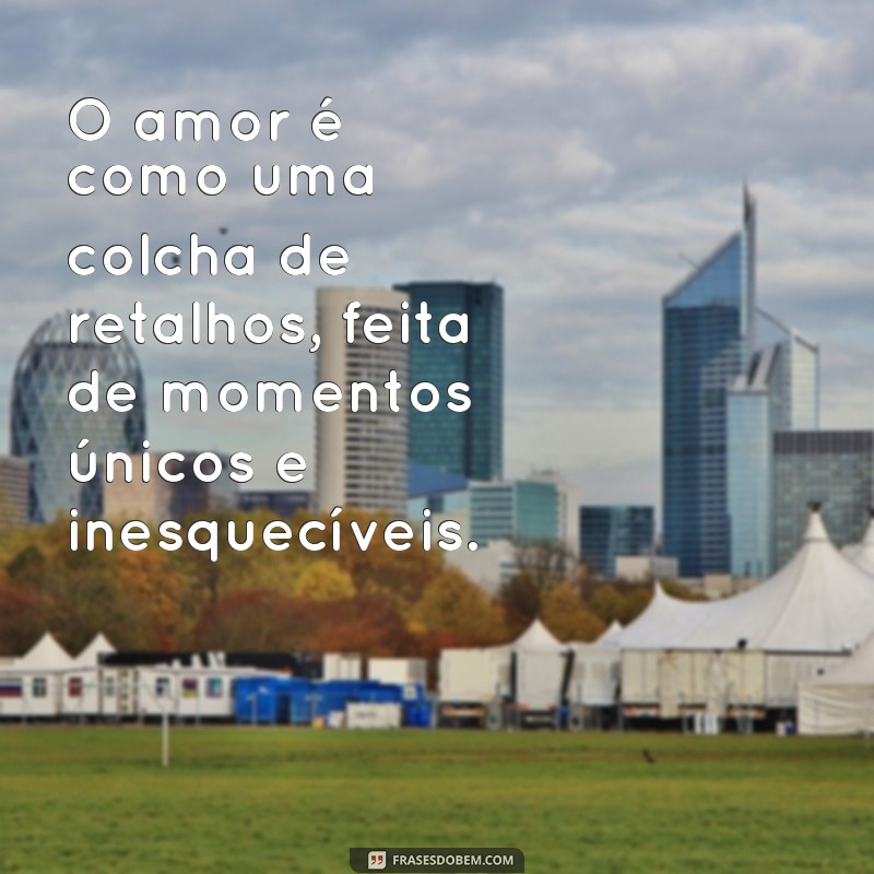 Descubra as melhores frases inspiradoras de amor para encantar o seu coração 