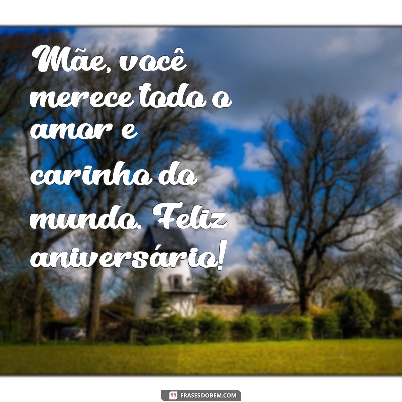 Encante sua mãe no WhatsApp com essas lindas frases de aniversário 