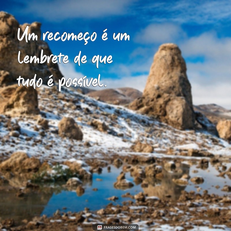 Frases Inspiradoras para Um Novo Recomeço: Renove Sua Vida Hoje! 