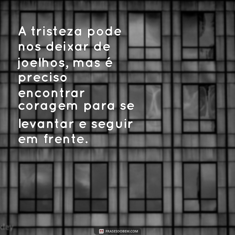 Descubra as melhores frases tristes para seu status: emocione-se com nossas sugestões! 