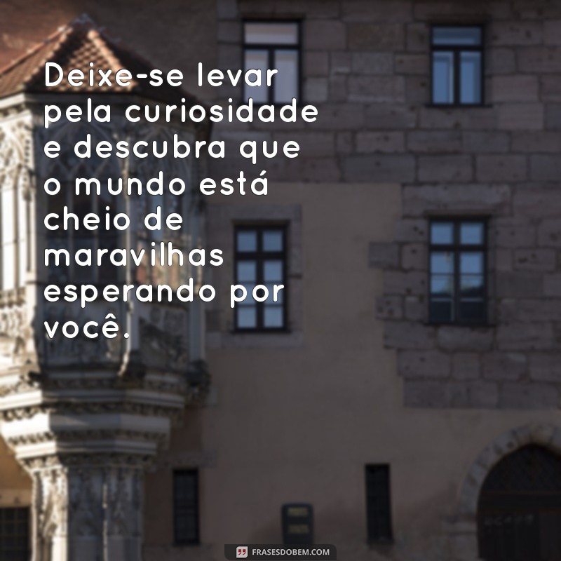 Descubra Frases Inspiradoras para Celebrar Lugares Incríveis pelo Mundo 