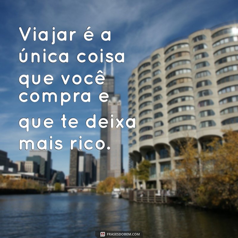 Descubra Frases Inspiradoras para Celebrar Lugares Incríveis pelo Mundo 