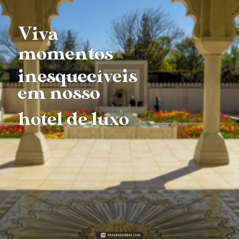 Descubra as melhores frases para atrair hóspedes para o seu hotel! 